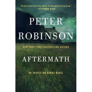Aftermath: An Inspector Banks Novel -- Peter Robinson
